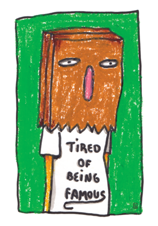 Tired of being famous