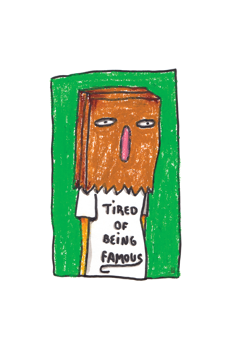 Tired of being famous