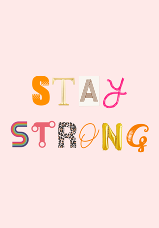 STAY STRONG