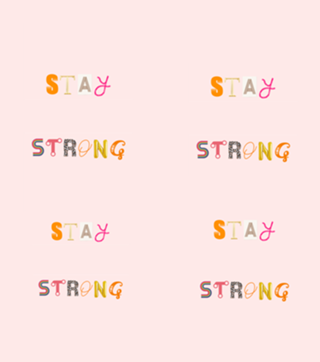 STAY STRONG