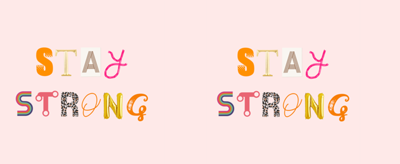STAY STRONG