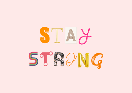 STAY STRONG