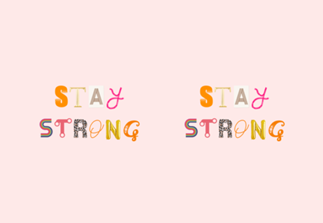 STAY STRONG