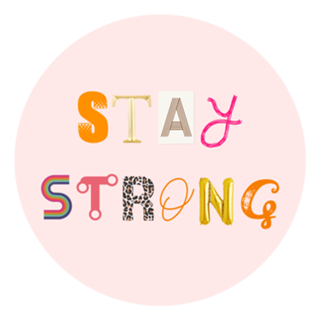 STAY STRONG