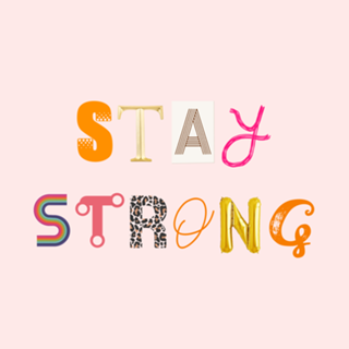 STAY STRONG