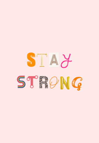 STAY STRONG