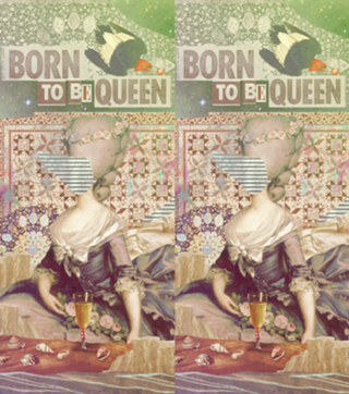 Born To Be Queen