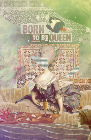 Born To Be Queen