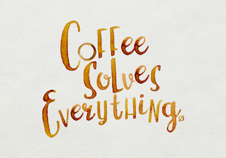 Coffee Solves Everything