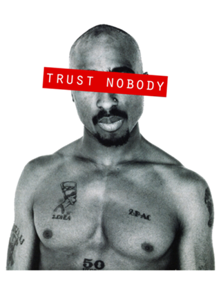 Trust no body