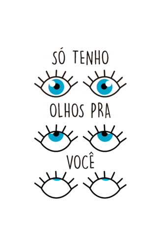 Só tenho olhos pra você
