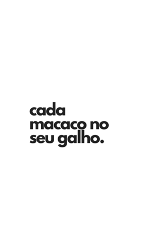 Cada macaco no seu galho.