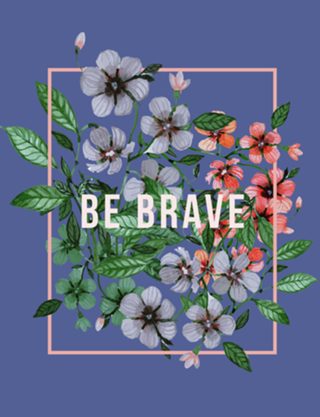 Be Brave and Tropical