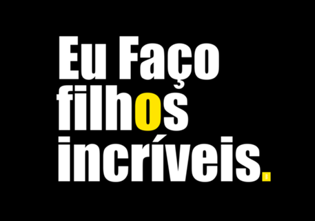 Eu faço filhos incríveis 02