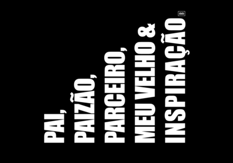 Pai, Paizão, Parceiro, Meu Velho e Inspiração