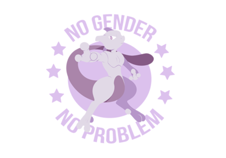 NO GENDER NO PROBLEM - Mewtwo