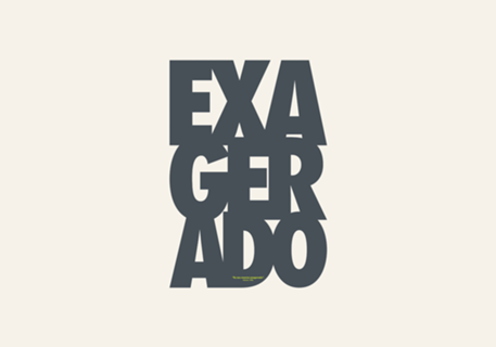 EXAGERADO