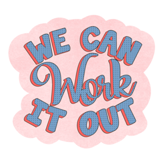 We can work it out