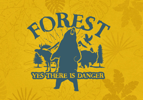 FOREST YES THERE IS DANGER