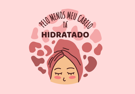 Pelo Menos meu Cabelo tá Hidratado