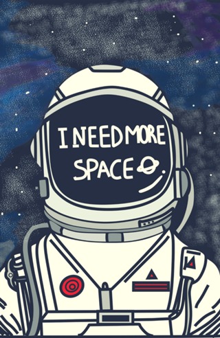 I need more space