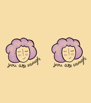 You are enough