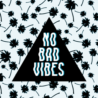 No bad vibes