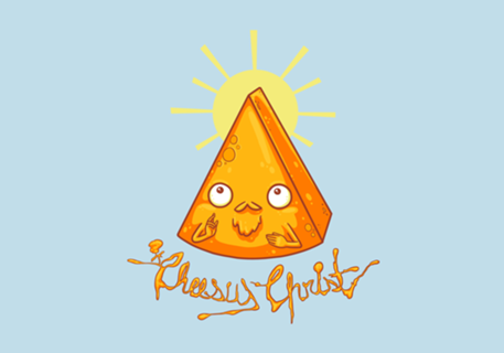 In Cheese We Trust