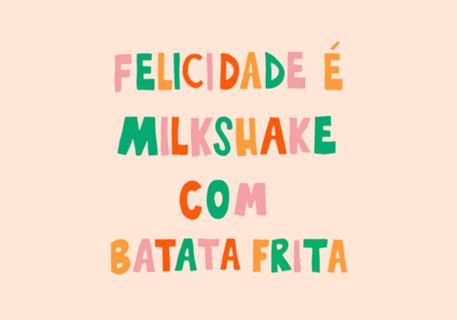 A resposta é Milkshake