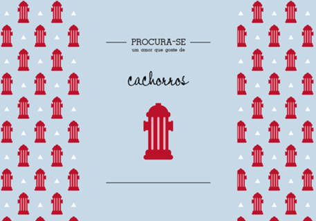 Procura-se um amor que goste de Cachorros