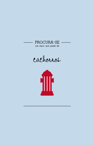 Procura-se um amor que goste de Cachorros