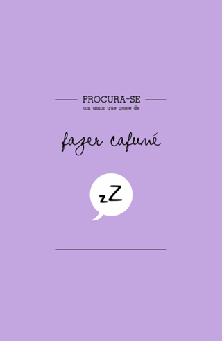 Procura-se um amor que goste de FAZER CAFUNÉ