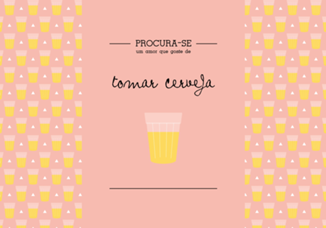 Procura-se um amor que goste de CERVEJA