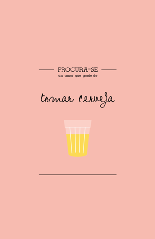 Procura-se um amor que goste de CERVEJA