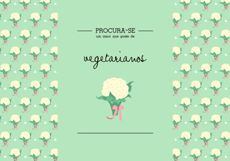 Procura-se um amor que goste de VEGETARIANOS