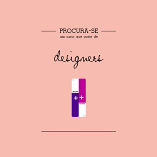 Procura-se um amor que goste de Designers