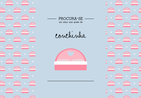 Procura-se um amor que goste de Conchinha