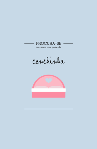 Procura-se um amor que goste de Conchinha
