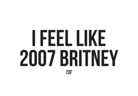 I Feel Like 2007 Britney