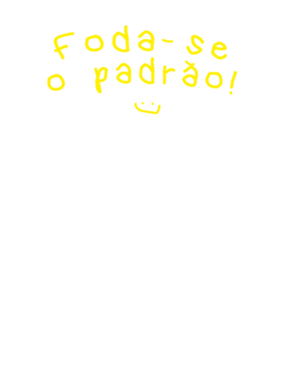 F*da-se o padrão