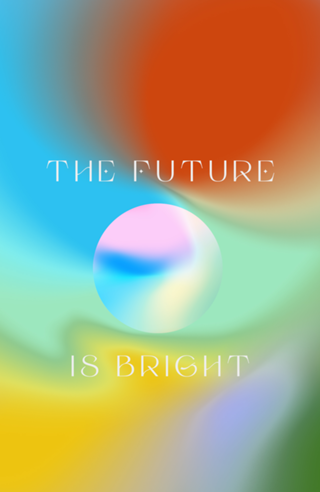 The Future Is Bright II