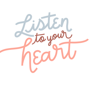 Listen to your heart