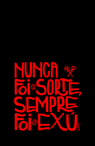 Sempre foi Exú