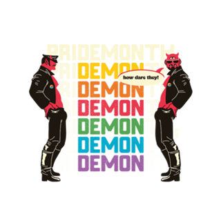PriDEMONth How Dare They?