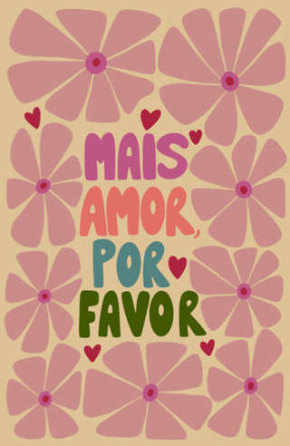 Mais amor, por favor!!