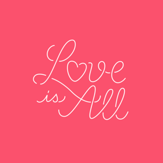 Love is all