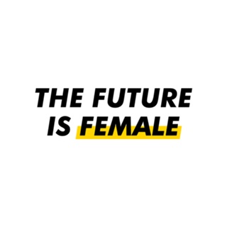 The Future Is Female