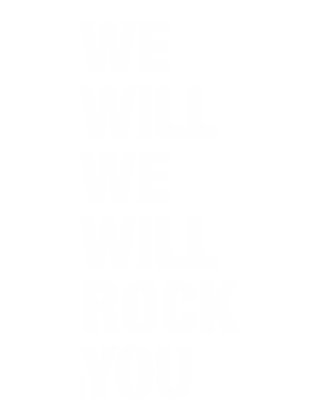 WE WILL ROCK YOU | QUEEN