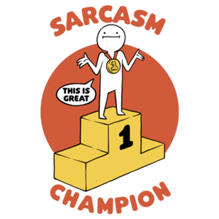 Champion Sarcasm Funny Pun