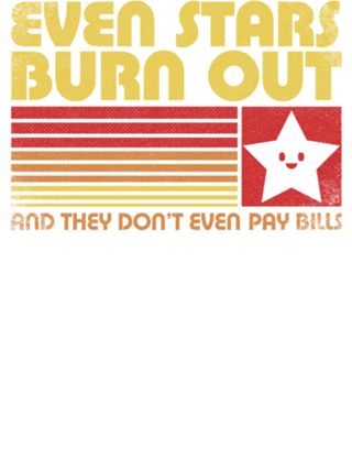 Burnout Star Vintage - Sarcastic Irony Gift